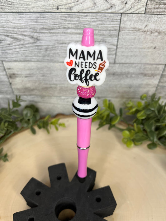 Mama Needs Coffee pen